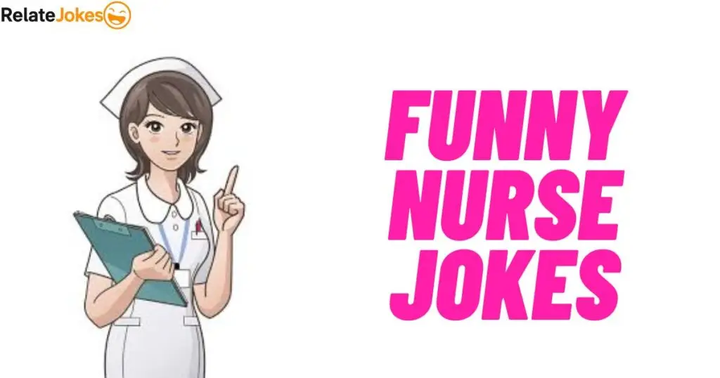 600+ Nurse Jokes: Funny, Silly, and Short Puns to Share