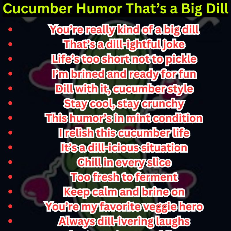 Cucumber Humor That’s a Big Dill