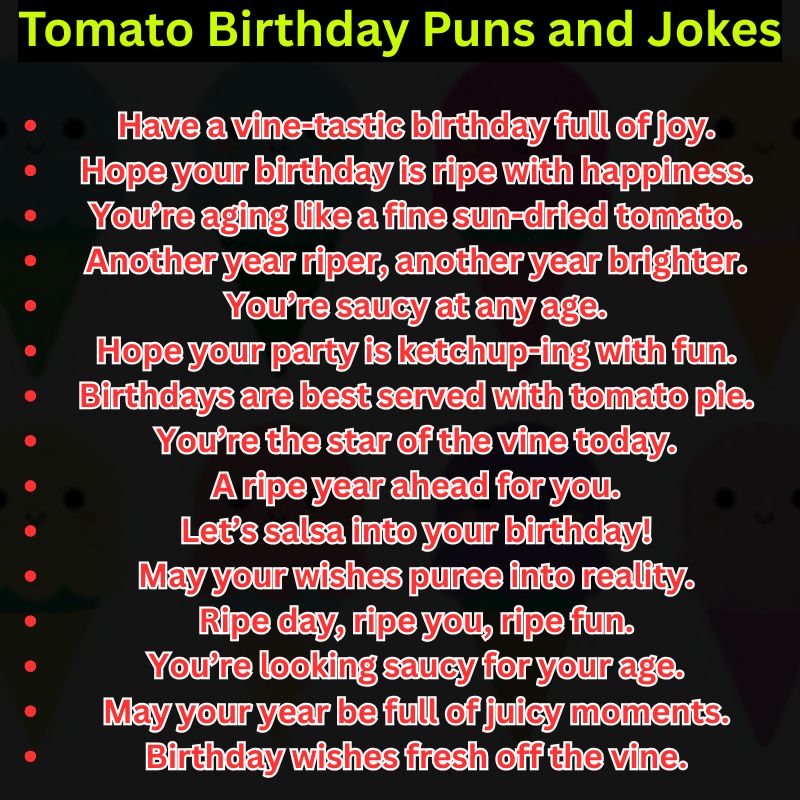 Tomato Birthday Puns and Jokes