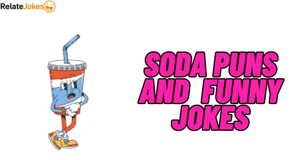 400+ Soda Puns: funny Jokes for Parties & Social Media 400+ Soda Puns: funny Jokes for Parties & Social Media