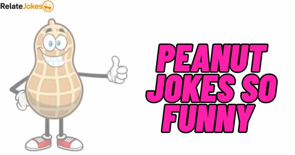 550+ Peanut Jokes So Funny You’ll Crack Up Instantly 550+ Peanut Jokes So Funny You’ll Crack Up Instantly