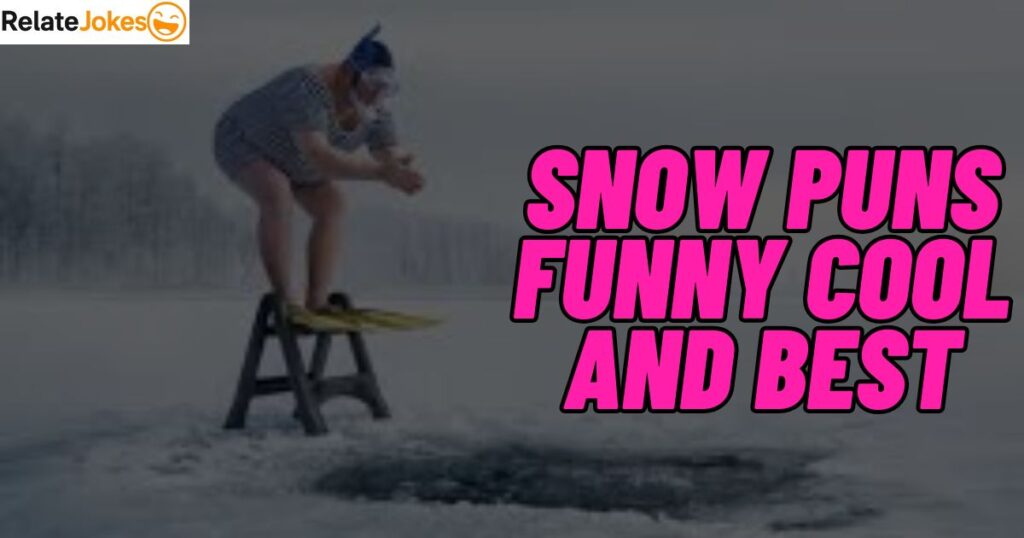 450+ Snow Puns Funny, Cool and Best for Everyone