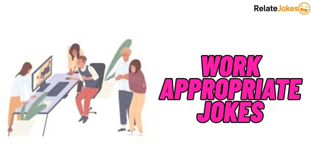 500+ Work Appropriate Jokes That Keep Teams Smiling