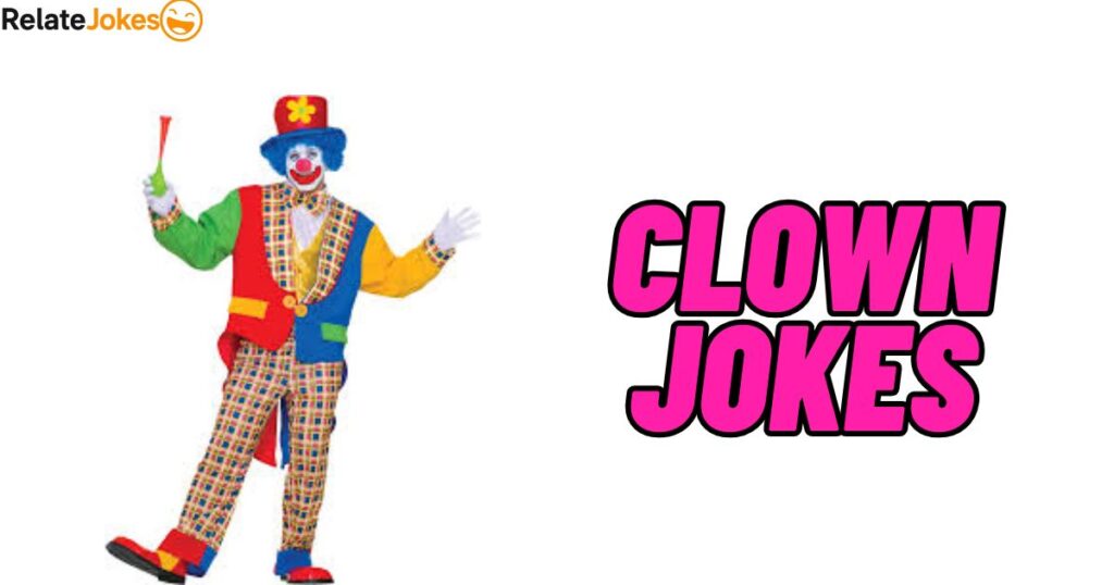 600+ Clown Jokes That Bring Classic Circus Humor 600+ Clown Jokes That Bring Classic Circus Humor
