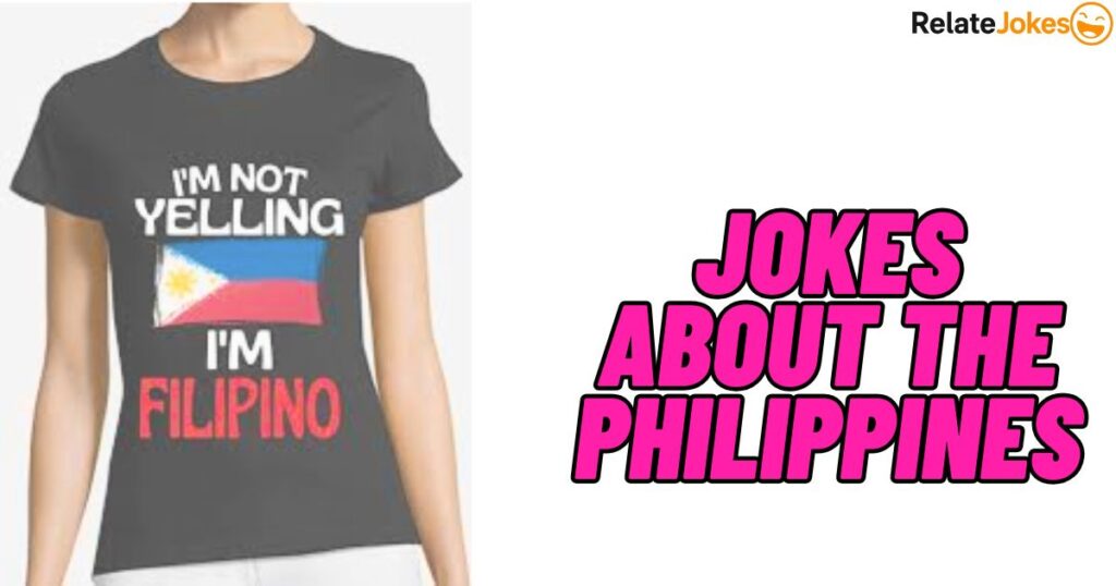 600+ Jokes About the Philippines for Fast, Clean Humor 600+ Jokes About the Philippines for Fast, Clean Humor