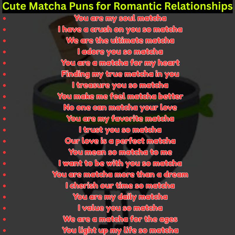 Cute Matcha Puns for Romantic Relationships