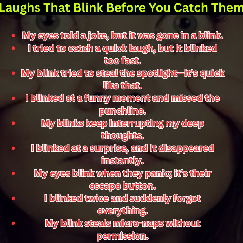 Laughs That Blink Before You Catch Them