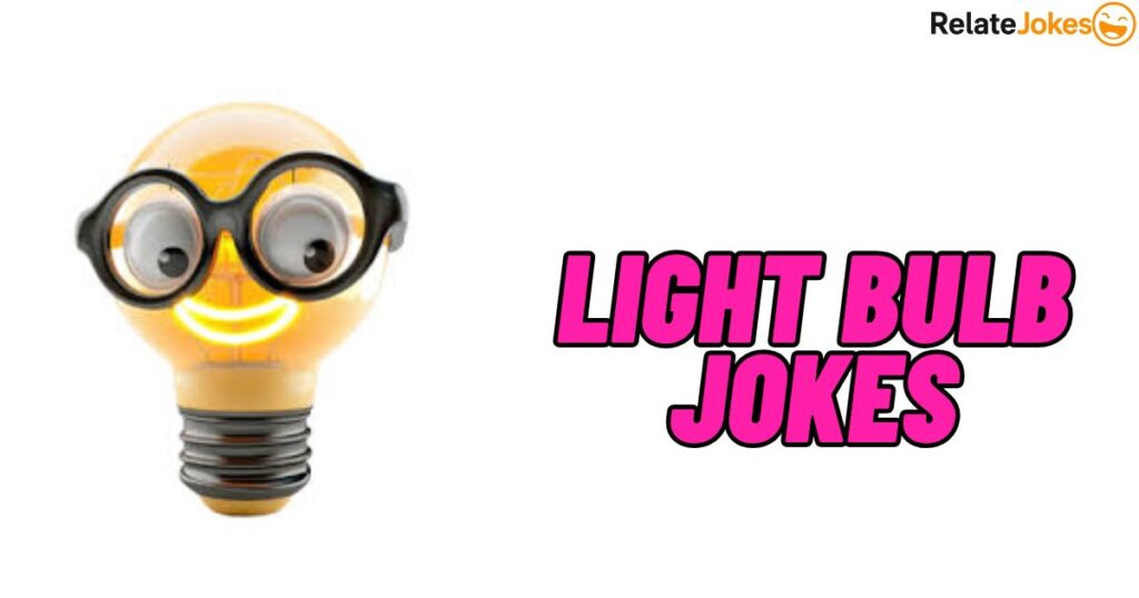 450+ Light Bulb Jokes Perfect for Sharing With Friends 450+ Light Bulb Jokes Perfect for Sharing With Friends