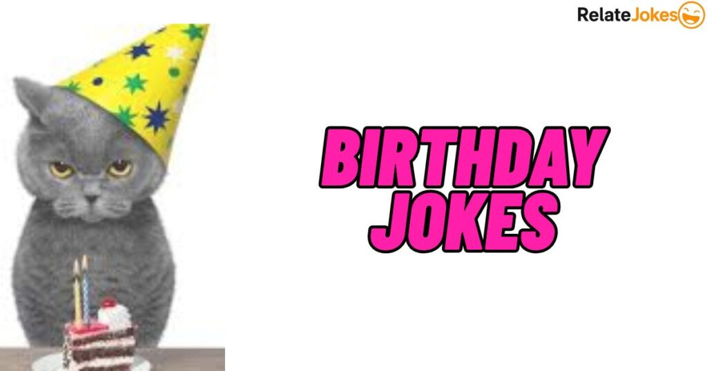 450+ Birthday Jokes for Quick Laughs That Always Land 450+ Birthday Jokes for Quick Laughs That Always Land