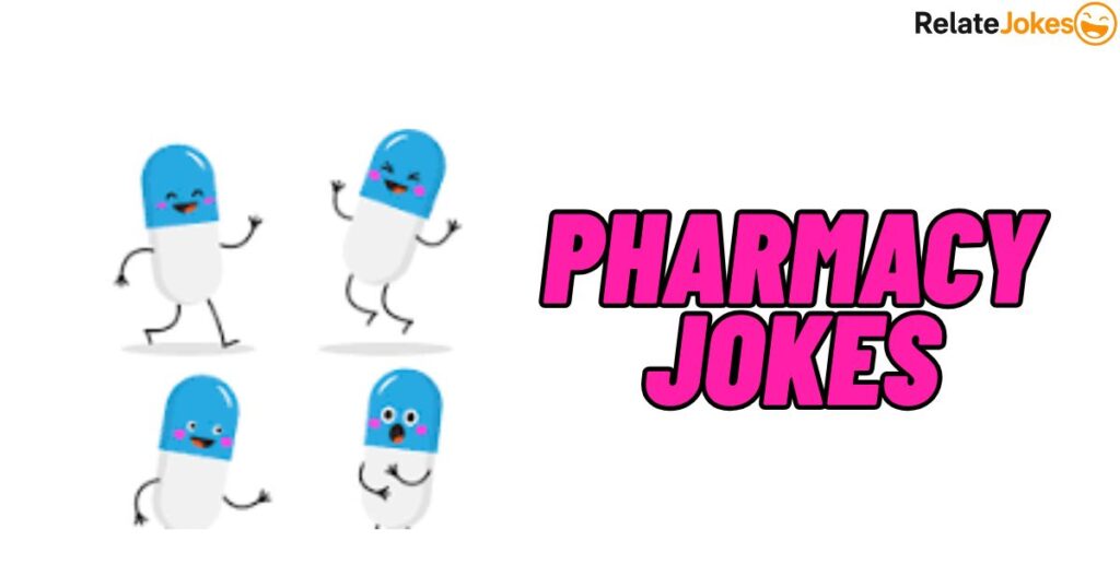 550+ Pharmacy Jokes About Work Life and Daily Struggles