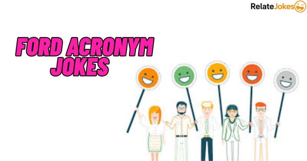 500+ Ford Acronym Jokes Explained in the Funniest Way 500+ Ford Acronym Jokes Explained in the Funniest Way