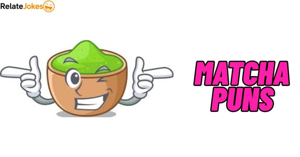 500+ Matcha Puns Witty Wordplay for Green Tea Fans