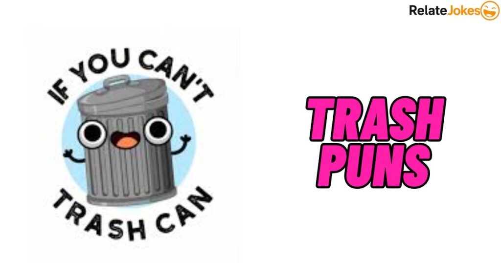 Trash Puns: 400+ Best Jokes For Your Next Viral Post
