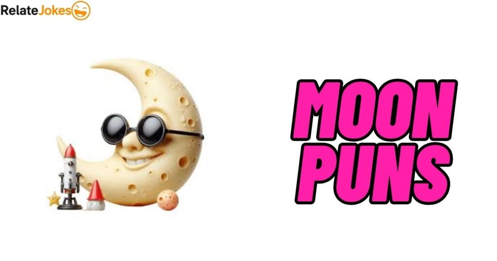 550+ Moon Puns: The Ultimate List of Lunar One Liners
