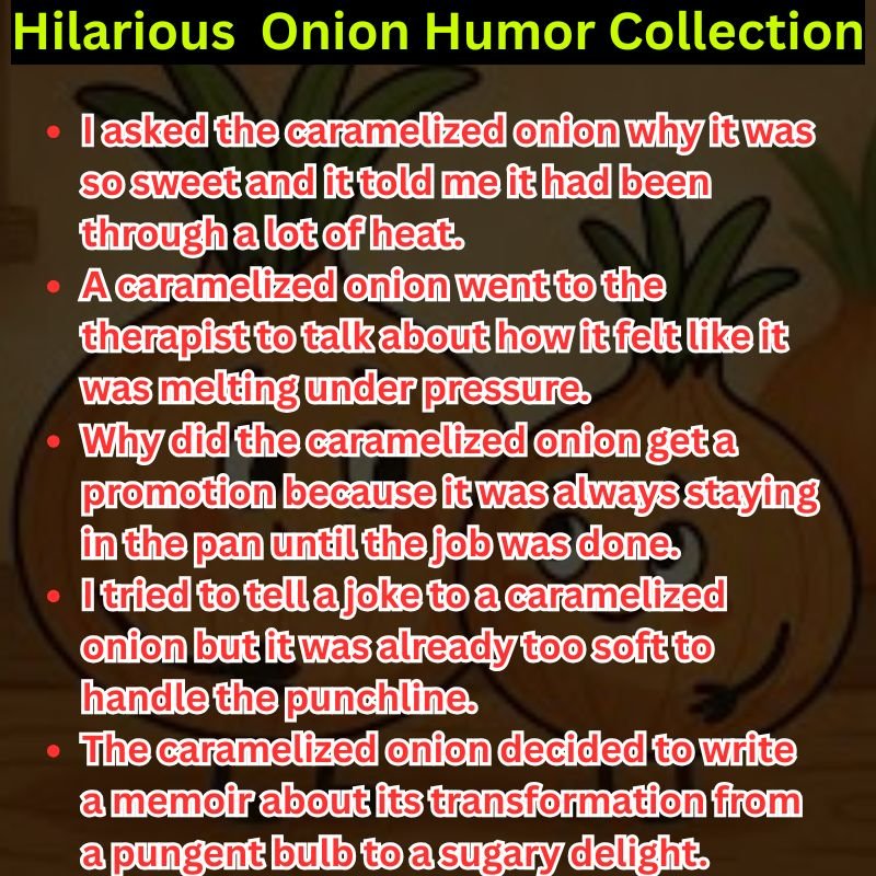 Hilarious Caramelized Onion Humor Collection