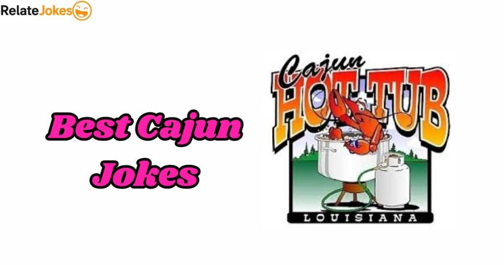 300+ Best Cajun Jokes & Swamp Stories and One-Liners