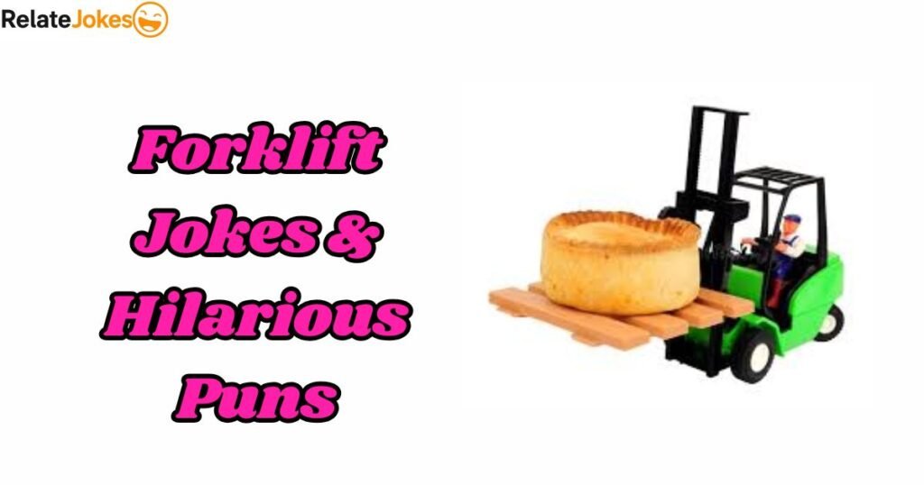 450+ Forklift Jokes & Hilarious Puns for the Warehouse