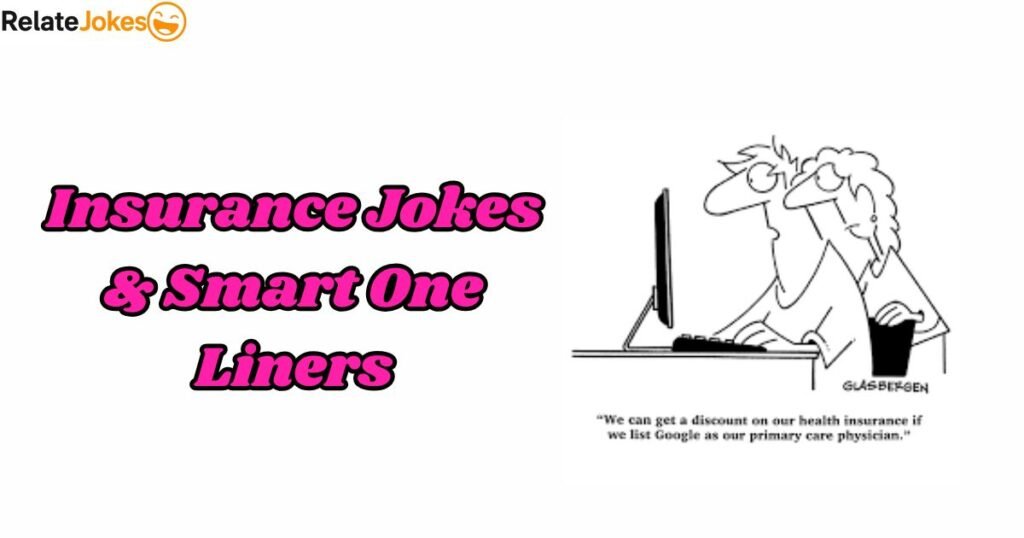 300+ Insurance Jokes & Smart One Liners for Any Policy 300+ Insurance Jokes & Smart One Liners for Any Policy