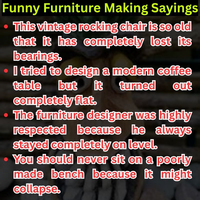 Funny Furniture Making Sayings