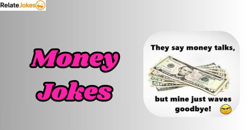 400+ Money Jokes & Smart Ways To Laugh At Being So Broke...
