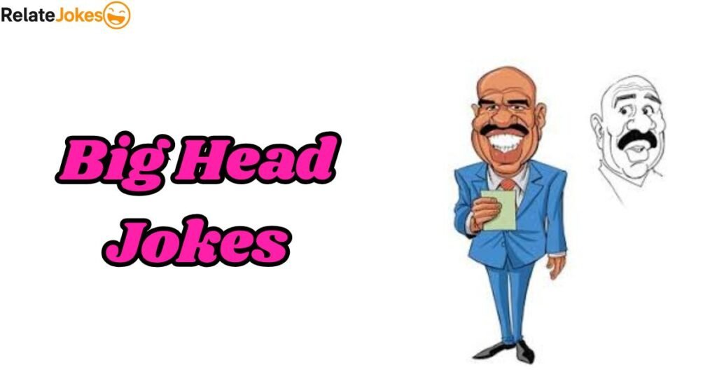 550+ Big Head Jokes: Funny Comebacks to Roast Friends! 550+ Big Head Jokes: Funny Comebacks to Roast Friends!