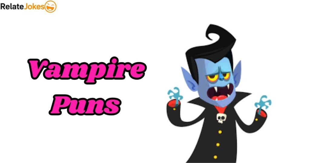 600+ Vampire Puns: Best Dirty, Cute & Short One Liners