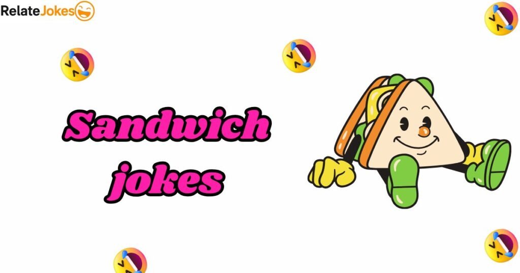 400+ Sandwich jokes that will crack up your friends